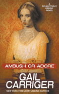 Ambush or Adore