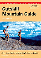 AMC Catskill Mountain Guide: AMC S Comprehensive Guide to Hiking Trails in the Catskills