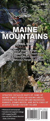 Amc Maine Mountains Trail Maps 3? 6: Bigelow Range, Western Mount Desert Island, Eastern Mount Desert Island, and Mahoosuc Range? Evans Notch - Appalachian Mountain Club Books