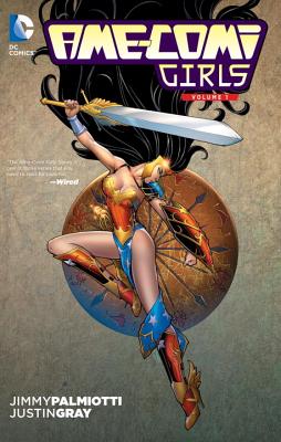 Ame-Comi Girls Vol. 1 - Palmiotti, Jimmy, and Gray, Justin