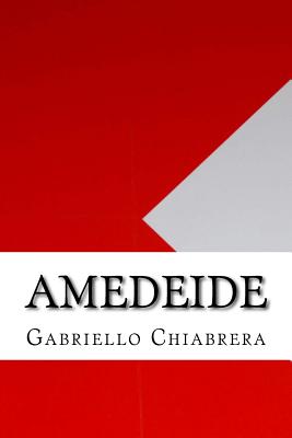 Amedeide - Chiabrera, Gabriello