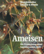 Ameisen: Die Entdeckung Einer Faszinierenden Welt - Hlldobler, Bert, and Bll, S (Translated by), and Wilson, Edward O