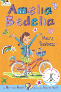 Amelia Bedelia Bind-Up: Books 1 and 2: Amelia Bedelia Means Business; Amelia Bedelia Unleashed