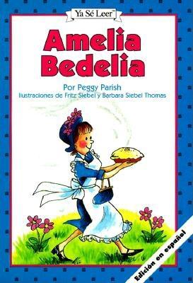 Amelia Bedelia (Spanish Edition): Amelia Bedelia (Spanish Edition) - Parish, Peggy, and Siebel, Fritz (Illustrator)