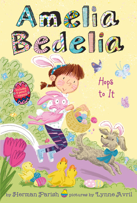 Amelia Bedelia Special Edition Holiday Chapter Book #3: Amelia Bedelia Hops to It: An Easter and Springtime Book for Kids - Parish, Herman