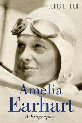 Amelia Earhart: A Biography - Rich, Doris L