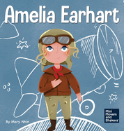 Amelia Earhart: A Kid's Book About Flying Against All Odds