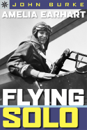 Amelia Earhart: Flying Solo