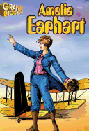 Amelia Earhart Graphic Biography