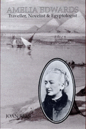 Amelia Edwards: Traveller, Novelist and Egyptologist