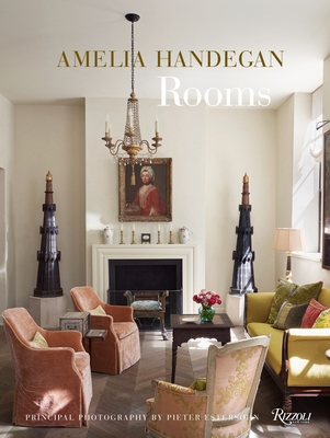 Amelia Handegan: Rooms - Handegan, Amelia, and Abramovitch, Ingrid (Contributions by), and Estersohn, Pieter (Photographer)
