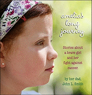 Amelia's Long Journey: Stories about a Brave Girl and Her Fight Against Cancer