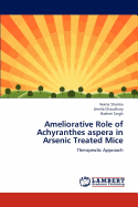 Ameliorative Role of Achyranthes Aspera in Arsenic Treated Mice