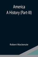 America: A History (Part-III)