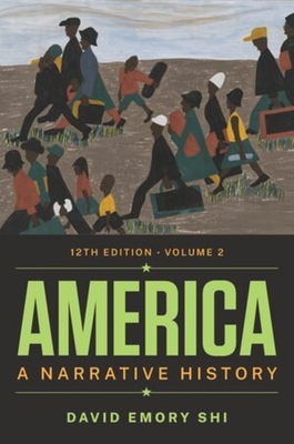 America: A Narrative History - Shi, David E