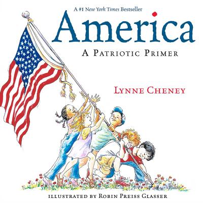 America: A Patriotic Primer - Cheney, Lynne