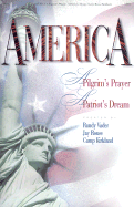 America!: A Pilgrim's Prayer...a Patriot's Dream