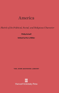 America: A Sketch of Its Political, Social, and Religious Character - Schaff, Philip, Dr., and Miller, Perry (Editor)