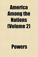America Among the Nations (Volume 2)