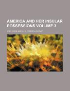 America and Her Insular Possessions Volume 3