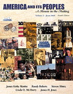 America and Its Peoples, Volume II - From 1865: A Mosaic in the Making - Martin, James Kirby, and Minitz, Steven, and Roberts, Randy W