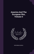 America And The European War, Volume 5