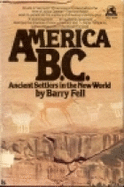 America B.C. : ancient settlers in the New World