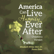 America Can Live Happily Ever After: Children's Version