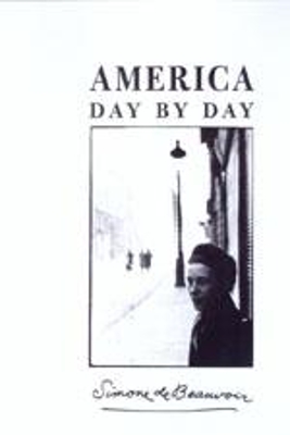 America Day by Day - de Beauvoir, Simone, and Cosman, Carol (Translated by), and Brinkley, Douglas, Professor (Foreword by)