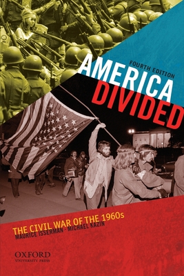 America Divided: The Civil War of the 1960s - Isserman, Maurice, and Kazin, Michael