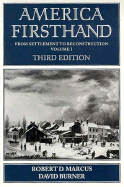 America Firsthand: From Settlement to Reconstruction - Marcus, Robert D, and Burner, David