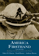 America Firsthand: Volume Two: Readings from Reconstruction to the Present