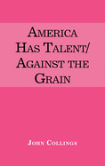 America Has Talent/Against the Grain