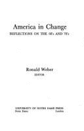 America in Change: Reflections on the 60's & 70's
