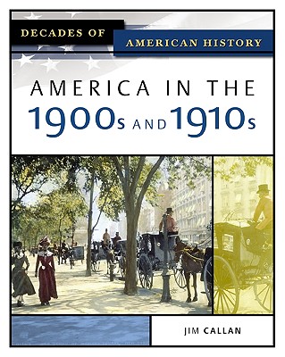 America in the 1900s and 1910s - Callan, Jim
