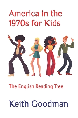 America in the 1970s for Kids: The English Reading Tree - Goodman, Keith