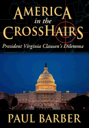 America in the CrossHairs: President Virginia Clausen's Dilemma