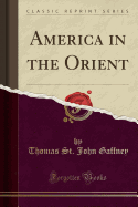 America in the Orient (Classic Reprint)