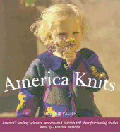 America Knits (audio book): America's Leading Spinners, Weavers and Knitters Tell Their Fascinating Stories