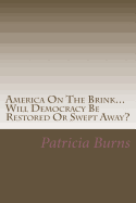 America on the Brink...: Will Democracy Be Saved or Swept Away?