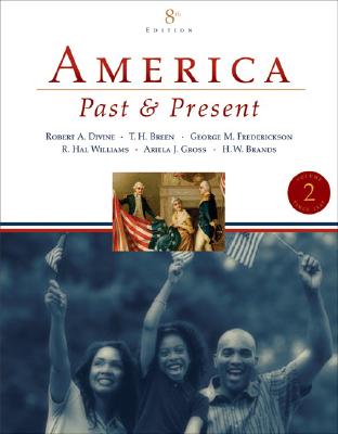America Past and Present, Volume II - Divine, Robert A, and Breen, T H, and Fredrickson, George M
