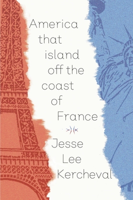 America That Island Off the Coast of France - Kercheval, Jesse Lee