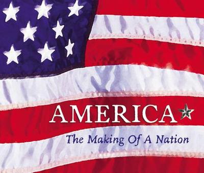 America: The Making of a Nation - Samuels, Charlie
