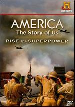 America: The Story of Us: Rise of a Superpower
