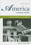 America, Volume 2: A Concise History: Since 1865
