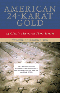 American 24-Karat Gold: Classic American Short Stories - Sisko, Yvonne Collioud