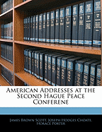 American Addresses at the Second Hague Peace Conferene