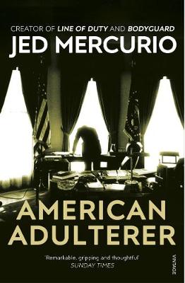 American Adulterer: From the creator of Bodyguard and Line of Duty - Mercurio, Jed