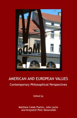 American and European Values: Contemporary Philosophical Perspectives - Lachs, John, PH.D (Editor)