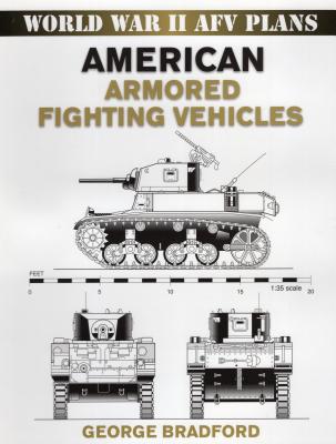 American Armored Fighting Vehicles - Bradford, George